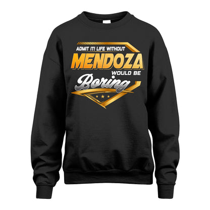 MENDOZA 13K1-513 Personalized "Admit It! Life Without ... Would Be Boring"