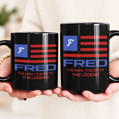 The Man The Myth The Legend American Flag Mug FRED 13K1 MG18