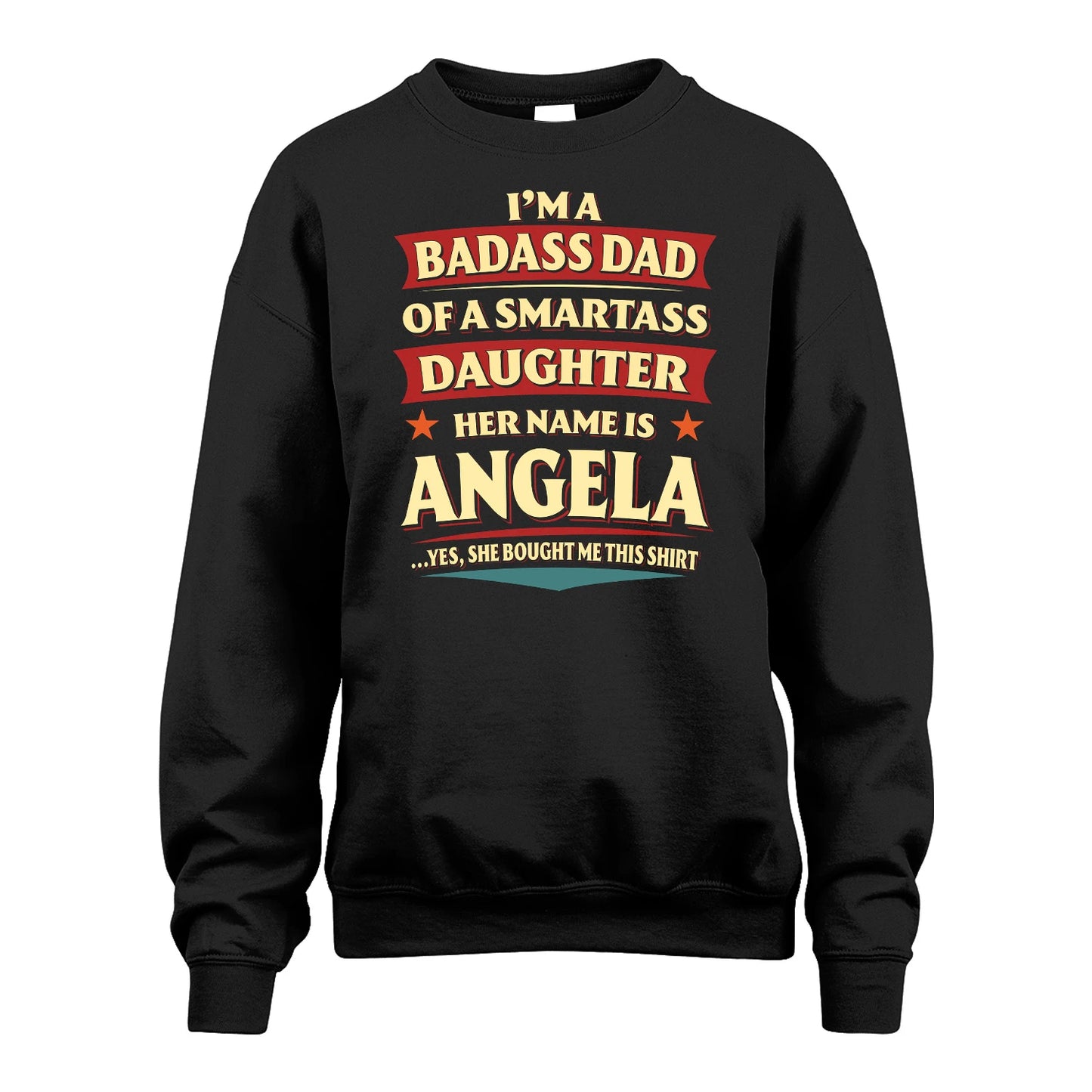 ANGELA 13K1-535 I'm A Badass Dad Of A Smartass Daughter Her Name Is ...