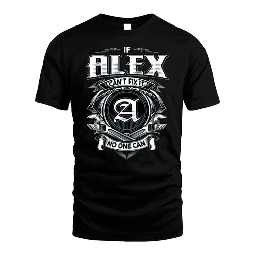 ALEX 13K1-510 Personalized  "Can’t Fix It No One Can"