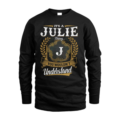 JULIE 13K1-1–Personalized Name Quote Apparel “It’s an NAME Thing You Wouldn’t Understand”