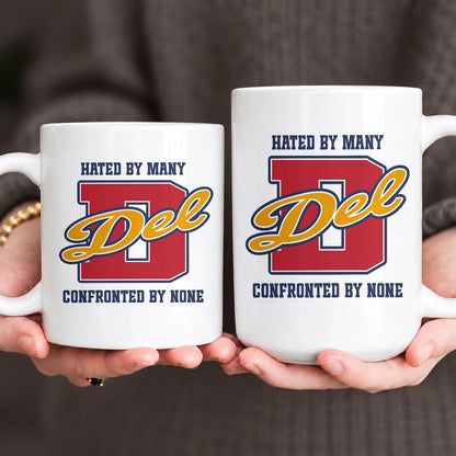 Hated By Many Confronted By None Cool Mug DEL 13K1 MG16
