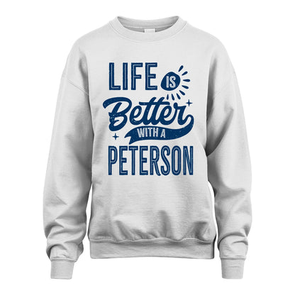PETERSON 13K1-116 Personalized Name Quote T-Shirt Life Is Better With Unisex Gift