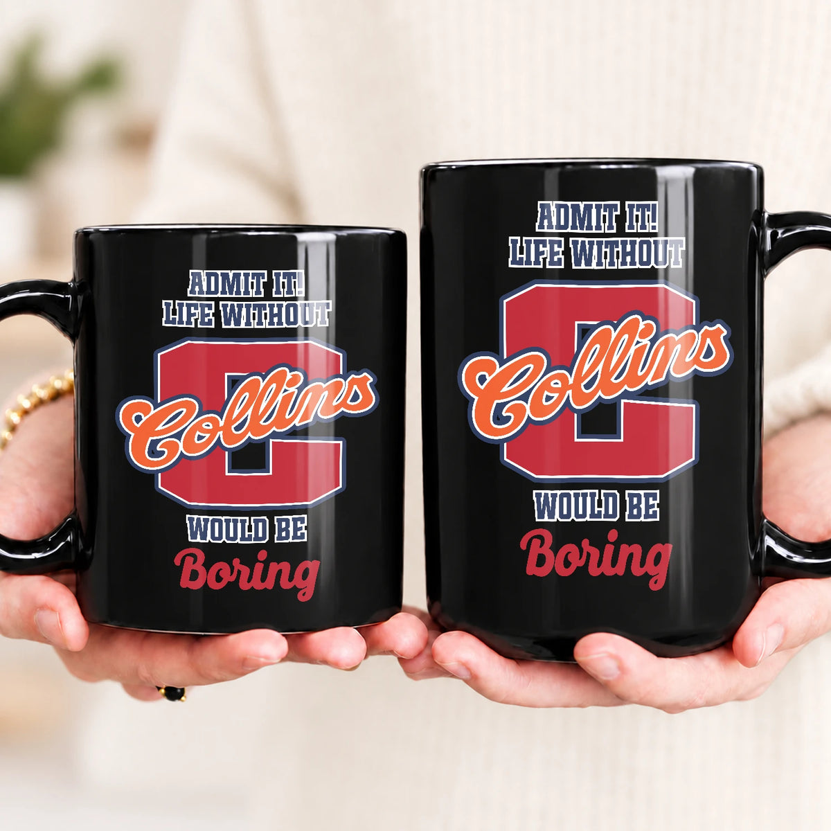 Admit It Life Without Your Name Would Be Boring Sporty Mug COLLINS 13K1 MG17
