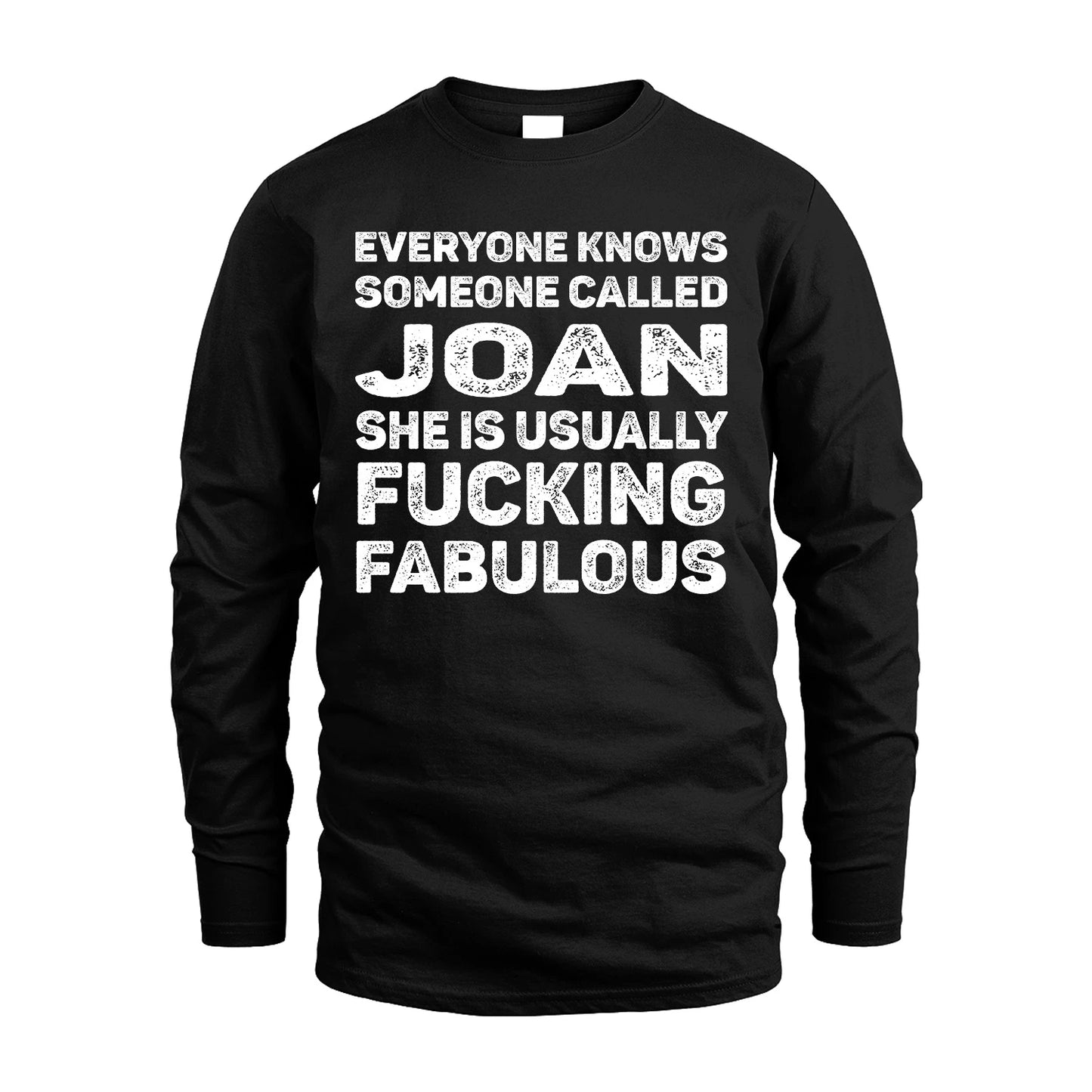 JOAN 13K1-500–Personalized Funny Quote Apparel “Everyone Knows Someone called...”