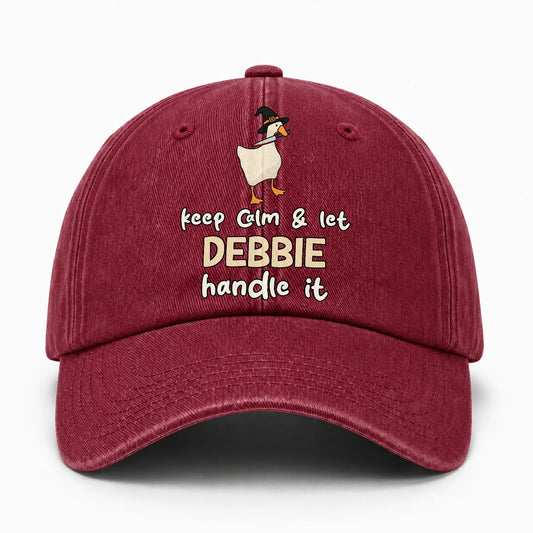 Keep Calm & Let Your Name Handle It Funny Witch Goose Washed Cap DEBBIE 13K1 C128PF