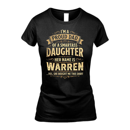 WARREN 13K1-356 I'm A Proud Dad Of A Smartass Daughter Her Name Is...