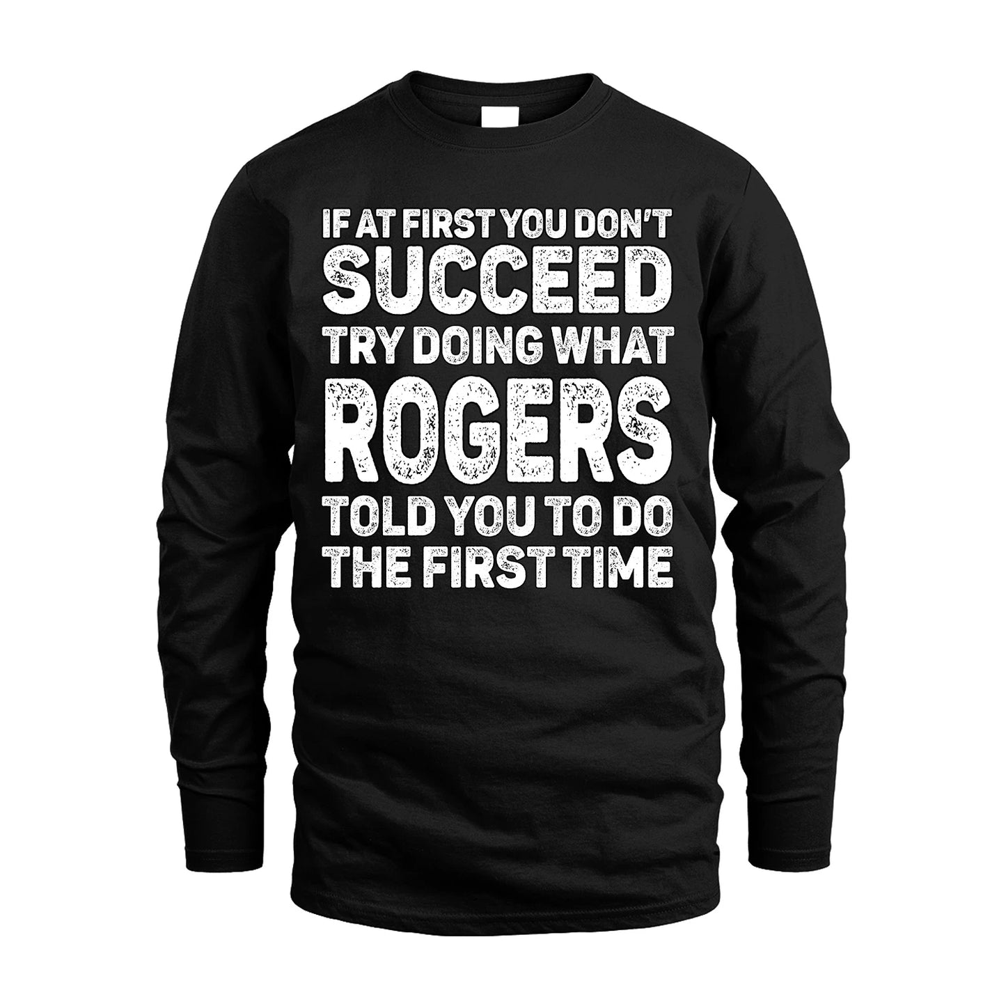 ROGERS 13K1-117   Personalized Funny Quote Apparel If At First You Dont Succeed
