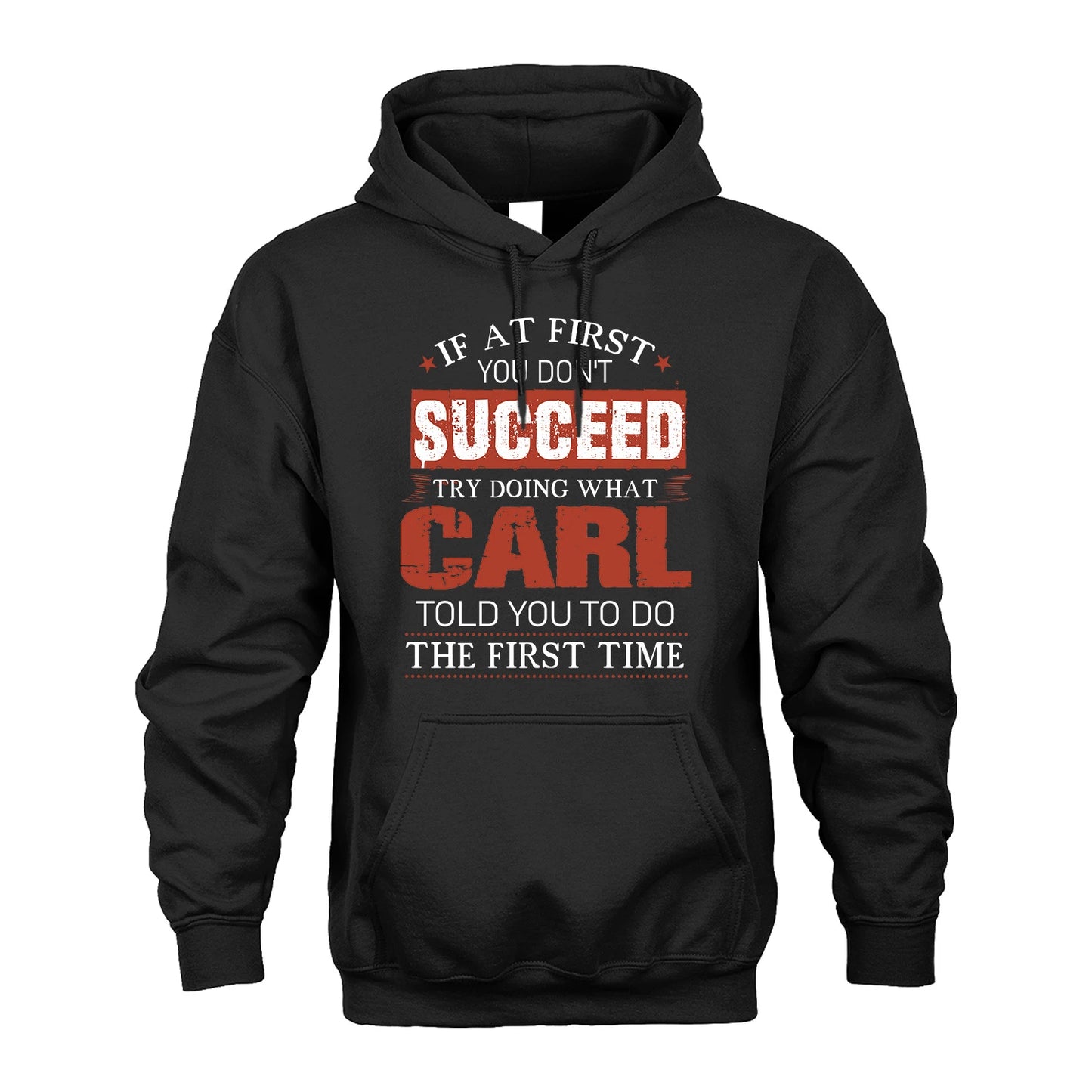 CARL 13K1-82–Personalized Funny Quote Apparel “If At First You Don’t Succeed”