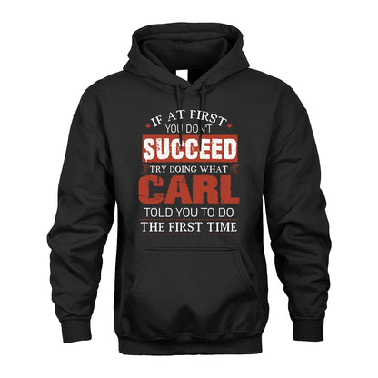 CARL 13K1-82–Personalized Funny Quote Apparel “If At First You Don’t Succeed”