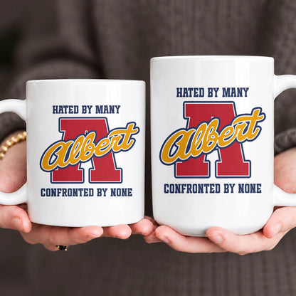 Hated By Many Confronted By None Cool Mug ALBERT 13K1 MG16