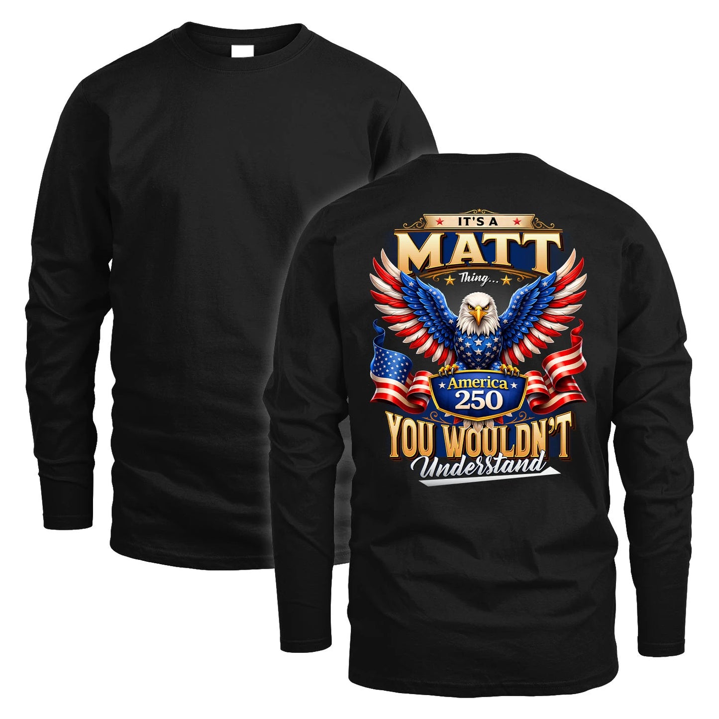 MATT 13K1-518 Personalized "...Thing You Wouldn't Understand"– America 250 Design
