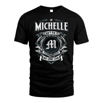 MICHELLE 13K1-510 Personalized  "Can’t Fix It No One Can"