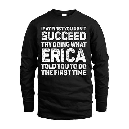 ERICA 13K1-117   Personalized Funny Quote Apparel If At First You Dont Succeed