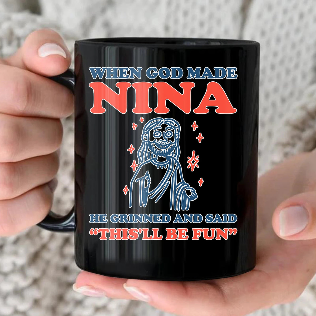 When God Made Your Name Funny Mug NINA 13K1 MG13