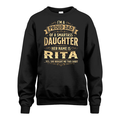 RITA 13K1-356 I'm A Proud Dad Of A Smartass Daughter Her Name Is...