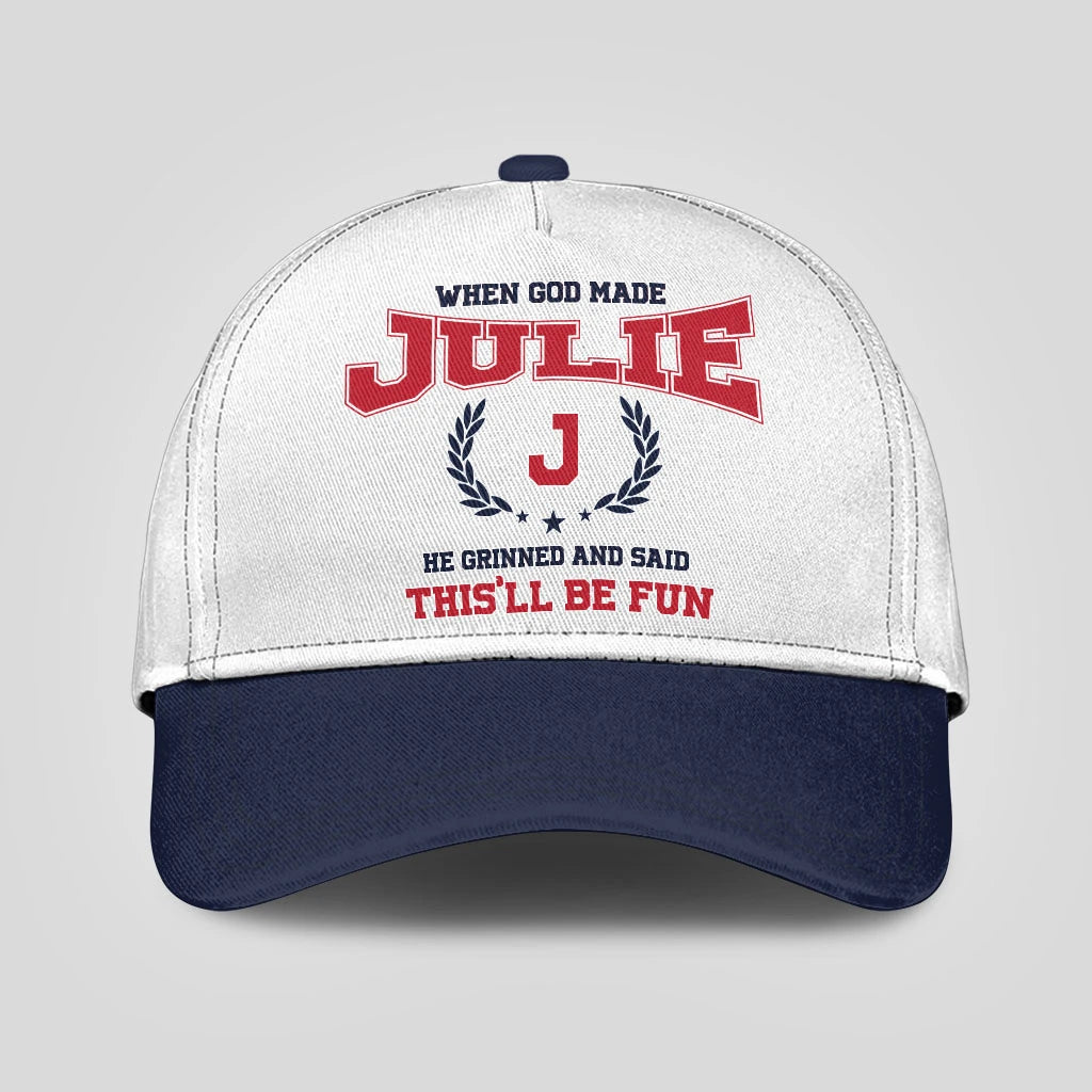 When God Made Your Name He Grinned And Said This'll Be Fun Blue Cap JULIE 13K1 C57PF
