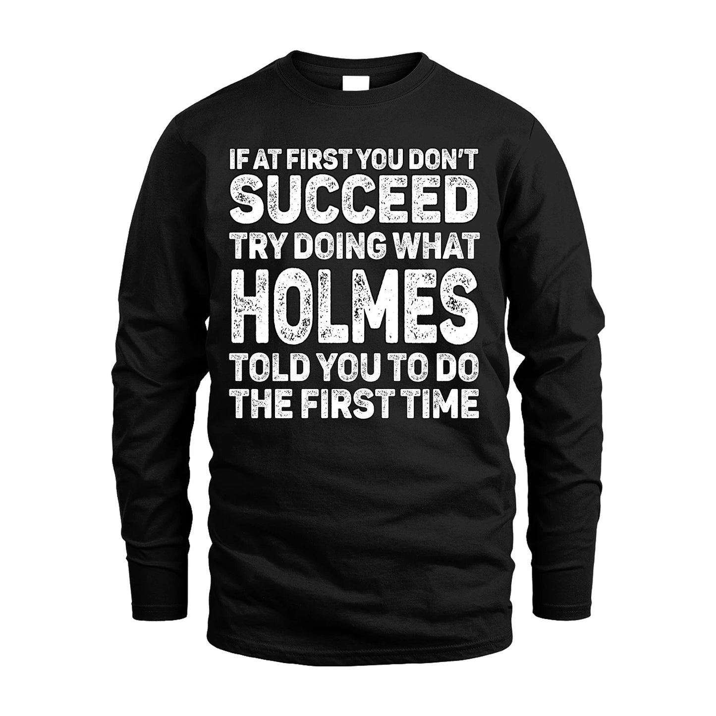 HOLMES 13K2-117Personalized Funny Quote Apparel If At First You Dont Succeed