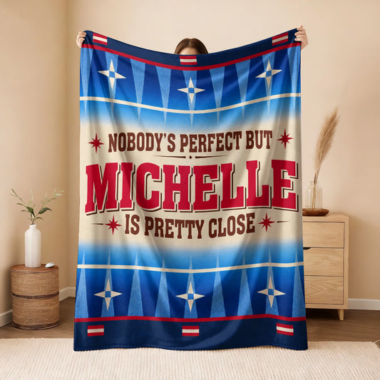 Nobody's Perfect But Your Name Is Close Native American Fleece Blanket MICHELLE 13K1 BK57