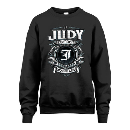 JUDY 13K1-510 Personalized  "Can’t Fix It No One Can"