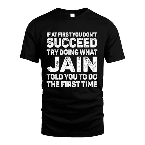 JAIN 13K2-117Personalized Funny Quote Apparel If At First You Dont Succeed