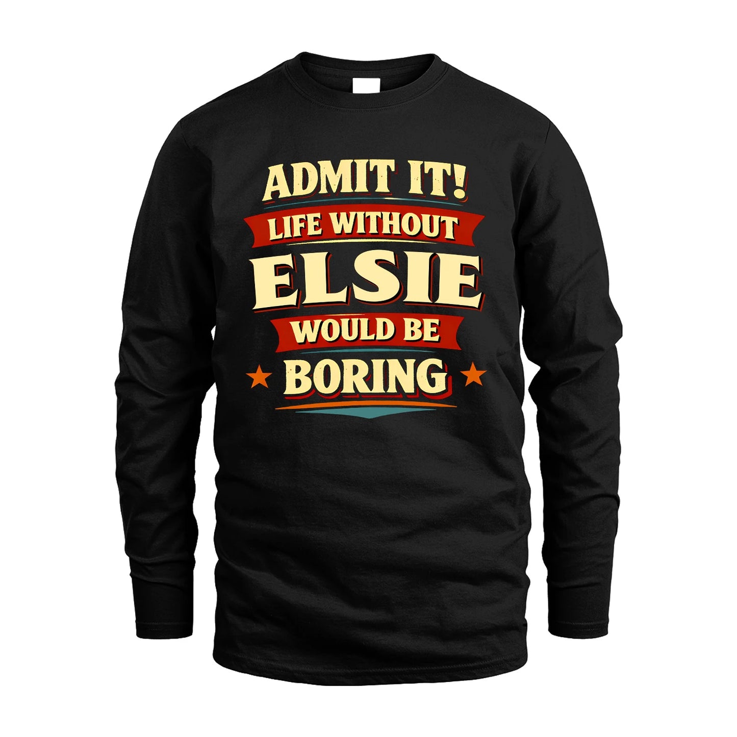 ELSIE 13K7-503 Admit It Life Without...
