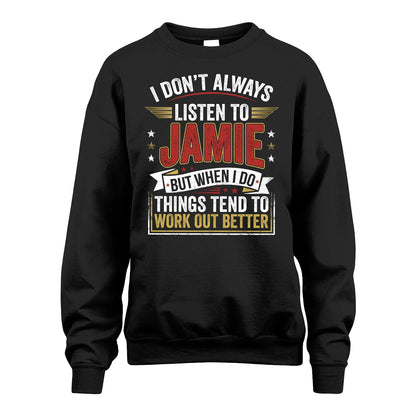 JAMIE 13K1-542 I Don't Always Listen To ...