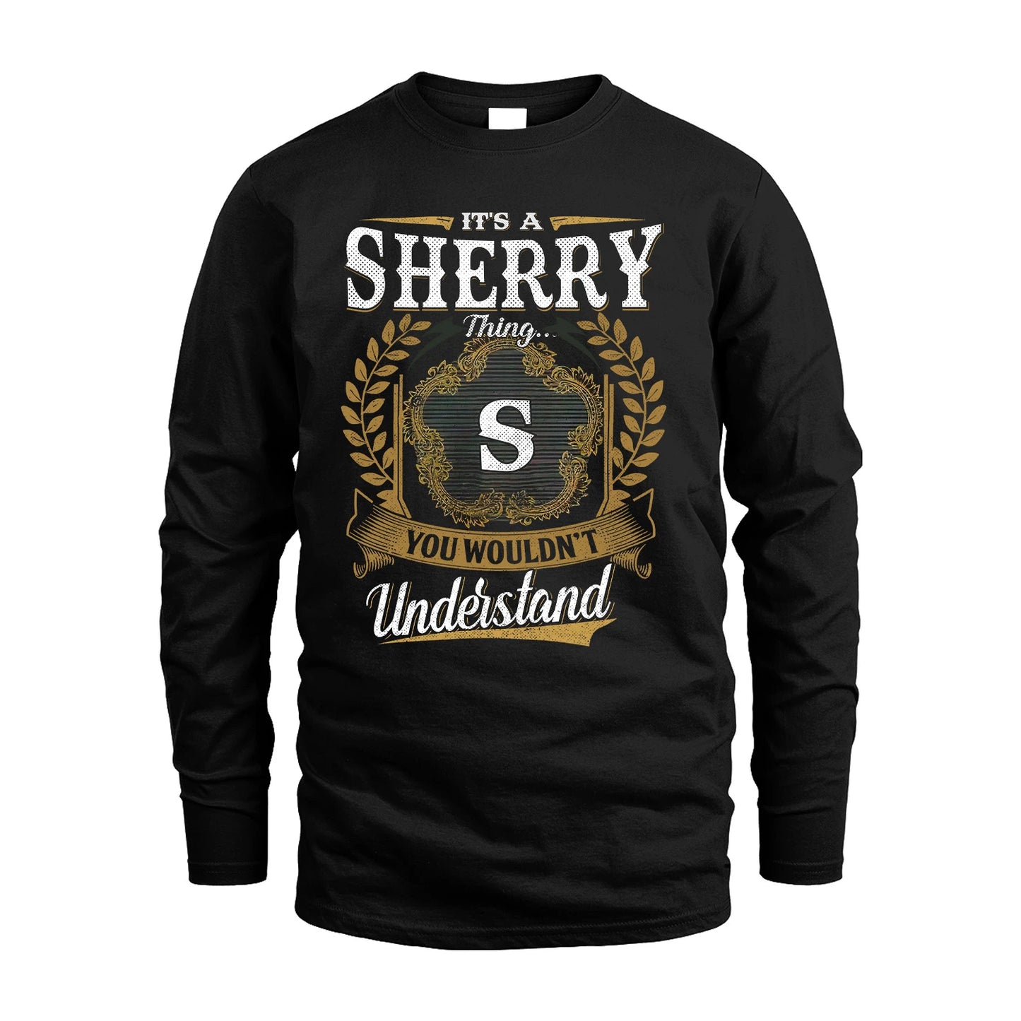 SHERRY 13K1-1–Personalized Name Quote Apparel “It’s an NAME Thing You Wouldn’t Understand”