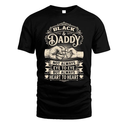 BLACK 13K1-543 Daddy Not Always Eye to Eye But Always Heart to Heart