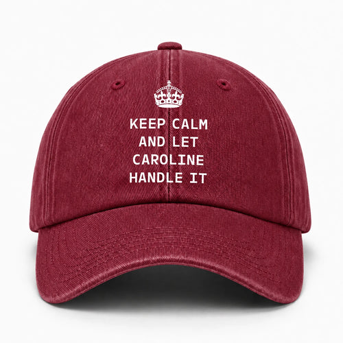 Keep Calm & Let Your Name Handle It Royal Burgundy Washed Cap CAROLINE 13K1 C106PF