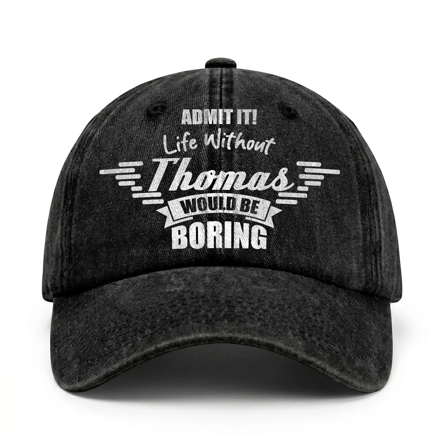 Admit It Life Without Your Name Would Be Boring Vintage Cap THOMAS 13K1 C44PF