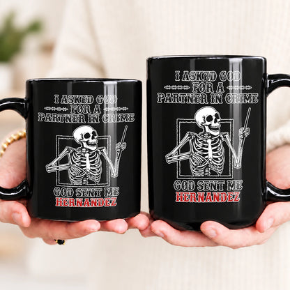 I Asked God For A Partner In Crime Skeleton Funny Mug HERNANDEZ 13K1 MG30