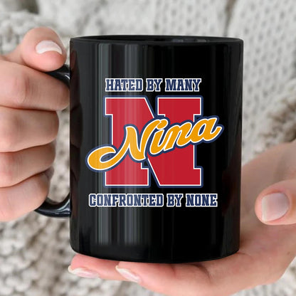 Hated By Many Confronted By None Cool Mug NINA 13K1 MG16