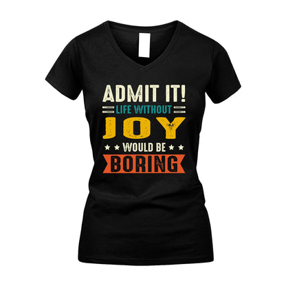 JOY 13K1-124–Personalized Funny Quote Apparel “Life Without NAME Would Be Boring”