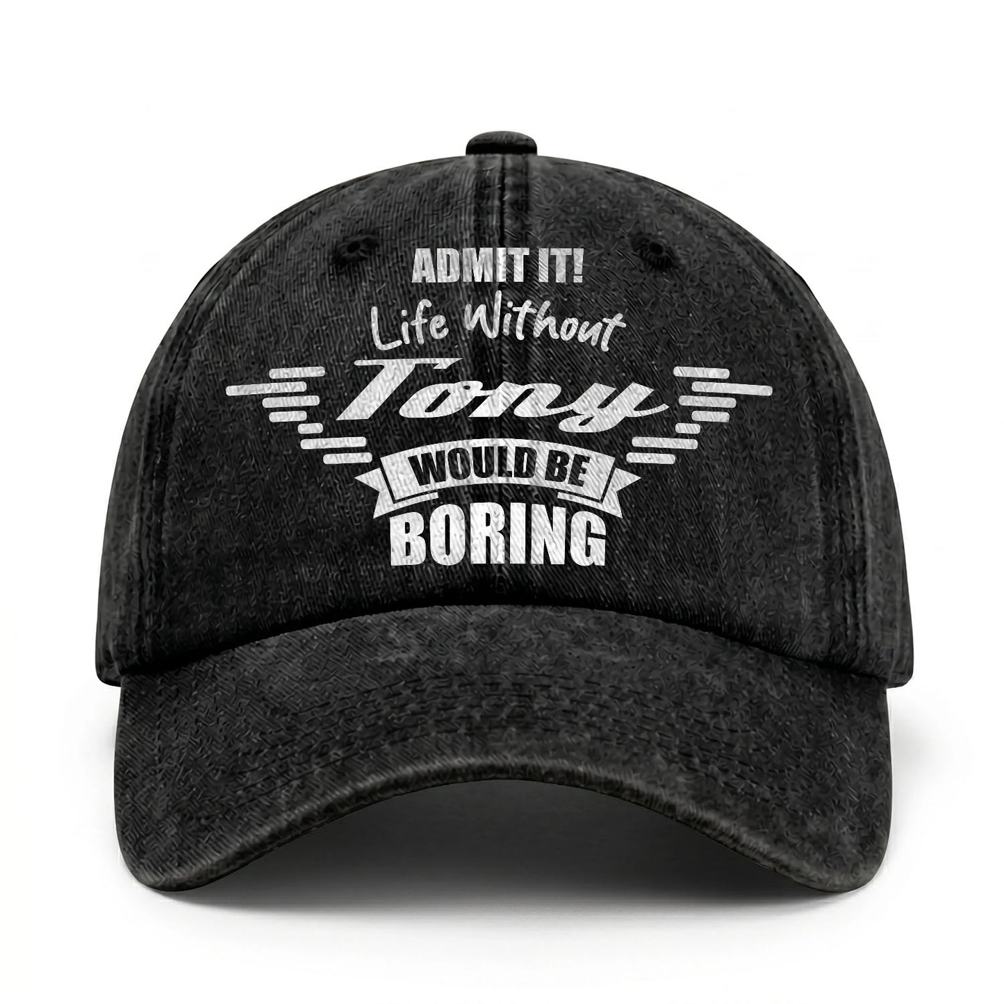 Admit It Life Without Your Name Would Be Boring Vintage Cap TONY 13K1 C44PF