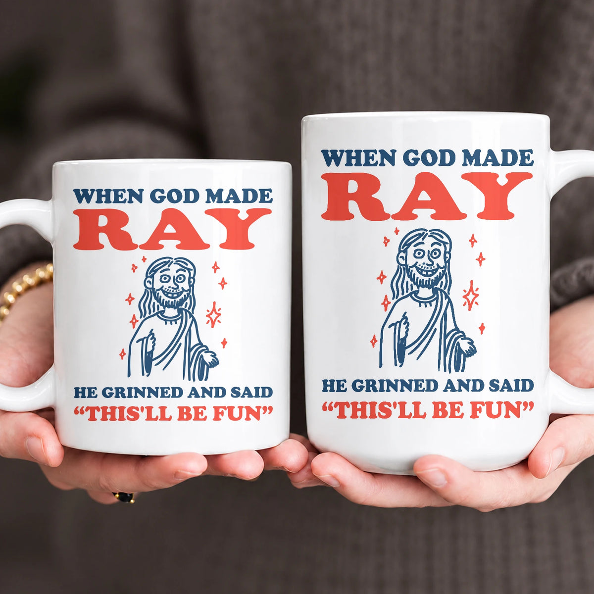 When God Made Your Name Funny Mug RAY 13K1 MG13