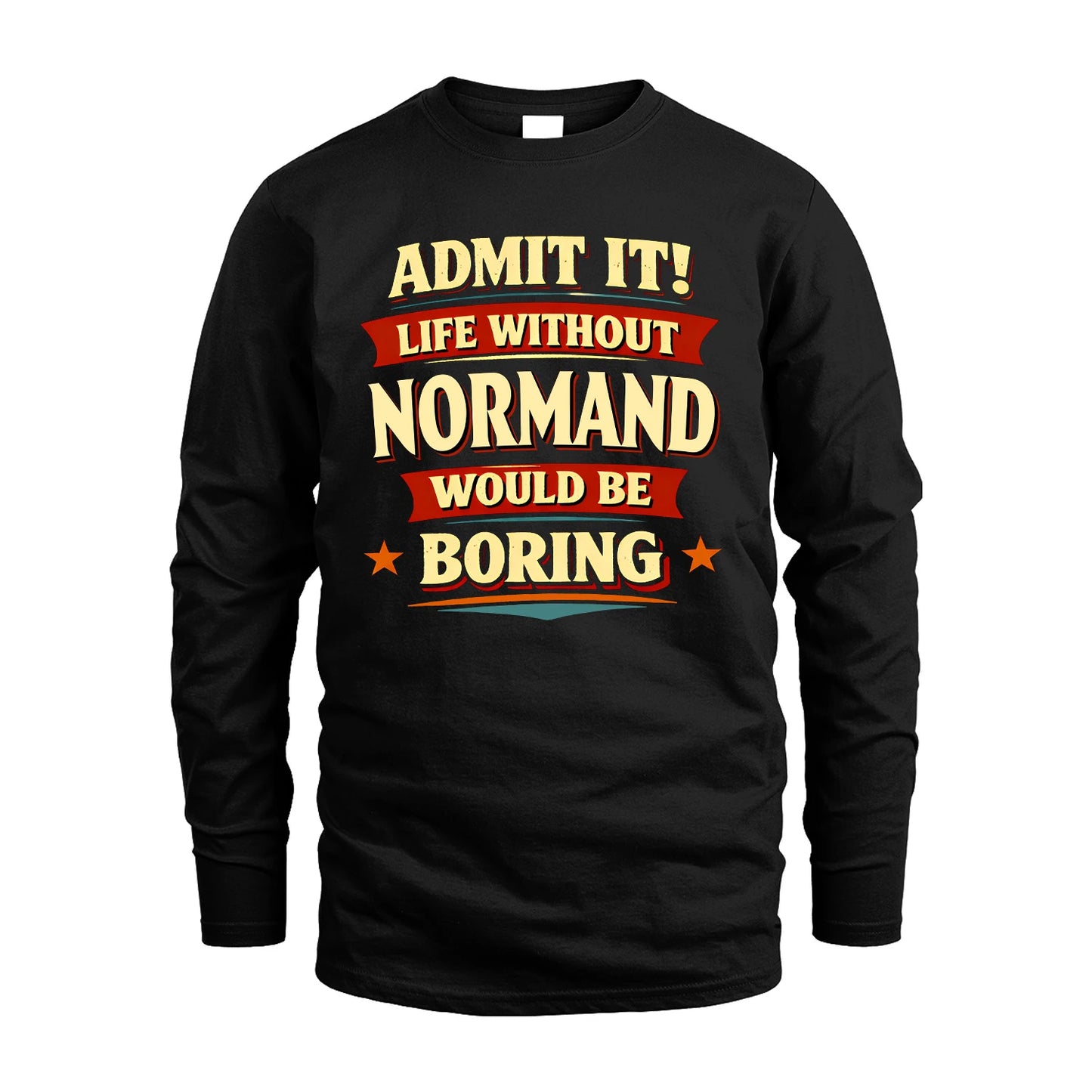 NORMAND 13K9-503 Admit It Life Without...