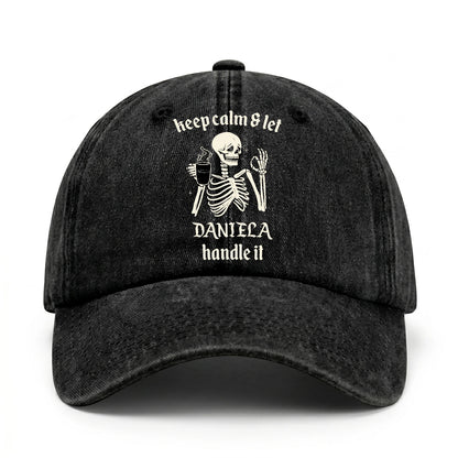 Keep Calm & Let Your Name Handle It Funny Skeleton Washed Cap DANIELA 13K1 C132PF