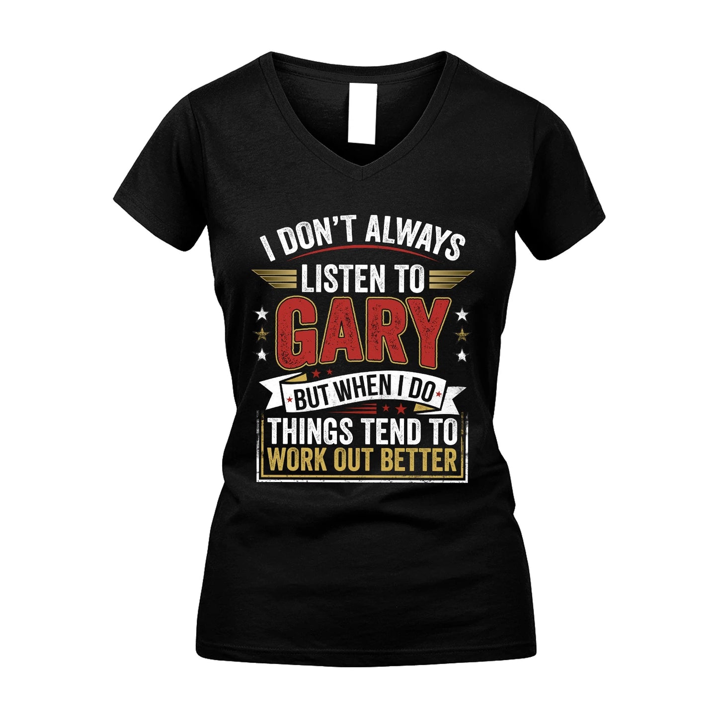 GARY 13K1-542 I Don't Always Listen To ...