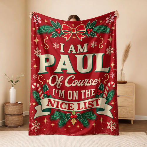 I'm Name Of Course I'm On The Nice List Christmas Fleece Blanket PAUL 13K1 BK56