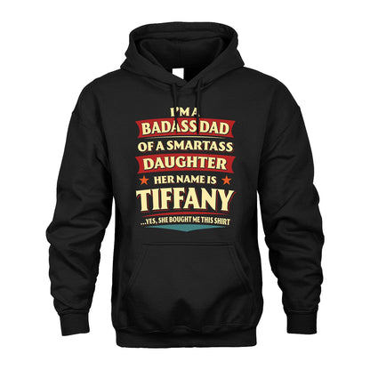 TIFFANY 13K1-535 I'm A Badass Dad Of A Smartass Daughter Her Name Is ...