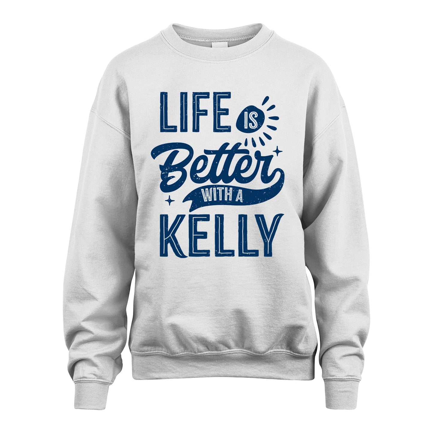 KELLY 13K1-116 Personalized Name Quote T-Shirt Life Is Better With Unisex Gift