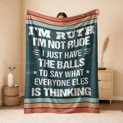 I'm Name Not Rude Just Have the Balls Fleece Blanket RUTH 13K1 BK65