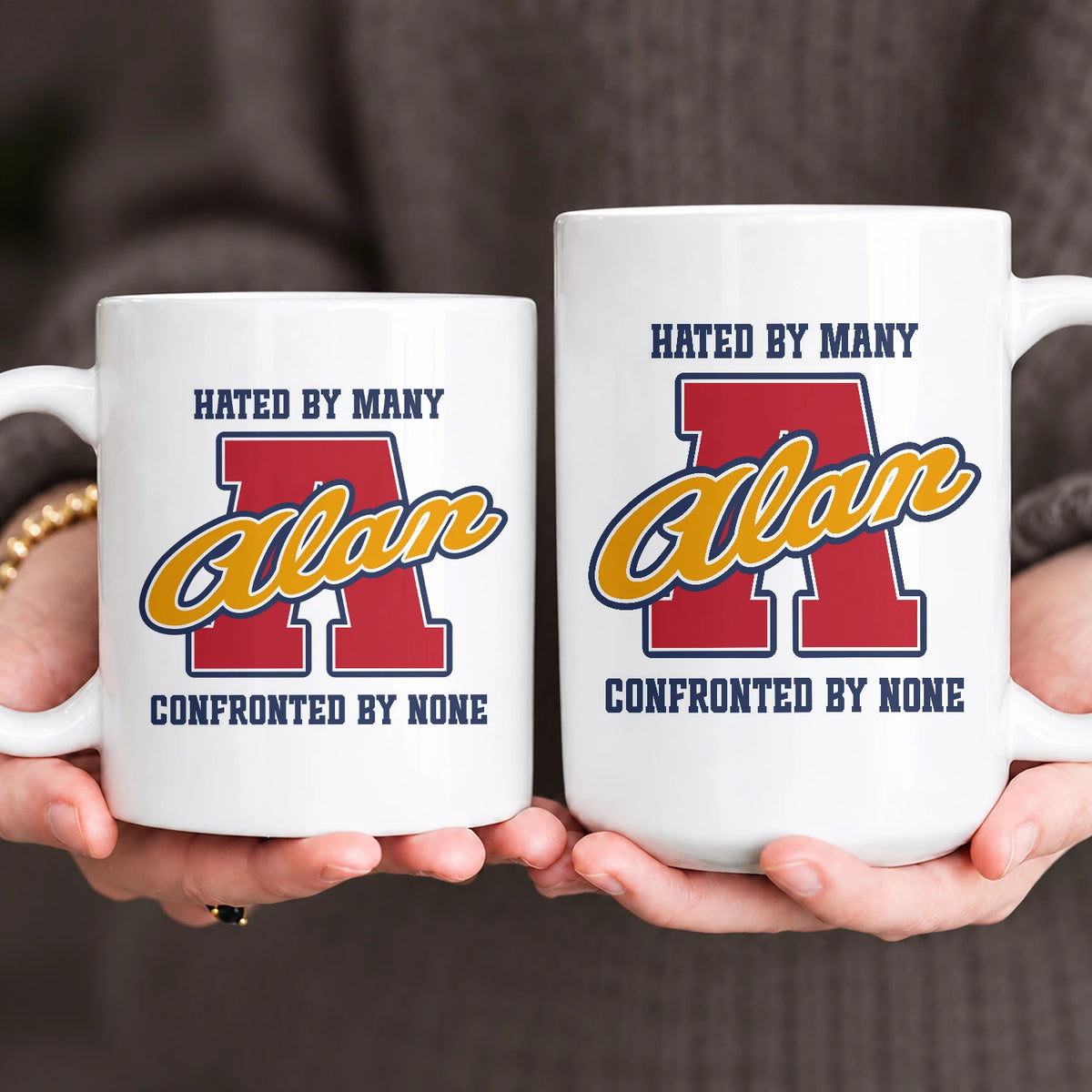 Hated By Many Confronted By None Cool Mug ALAN 13K1 MG16