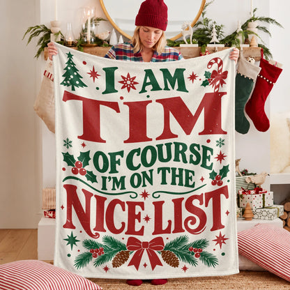 I'm Name Of Course I'm On The Nice List Cream Christmas Fleece Blanket TIM 13K1 BK59