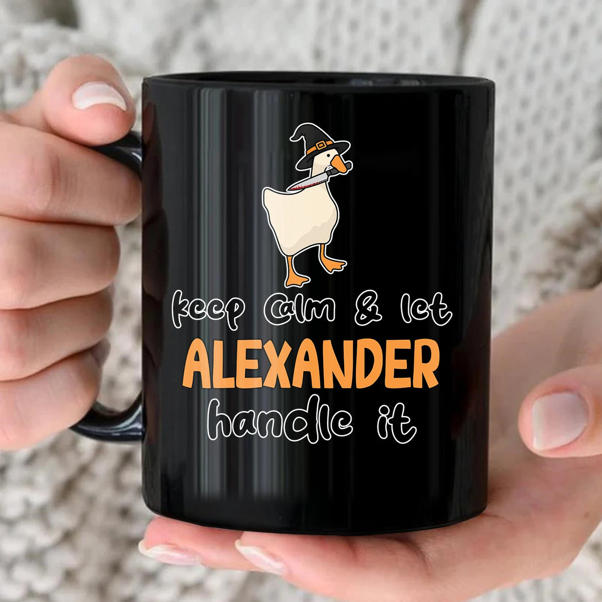 Keep Calm & Let Your Name Handle It Funny Witch Goose Mug ALEXANDER 13K1 MG01