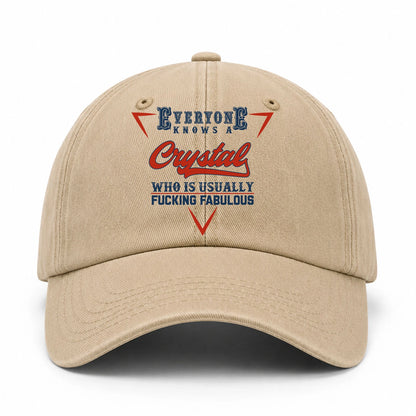 Everyone Knows A Your Name Who Is Usually Fucking Fabulous Washed Cap CRYSTAL 13K1 C53PF
