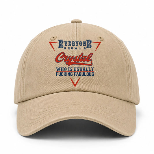 Everyone Knows A Your Name Who Is Usually Fucking Fabulous Washed Cap CRYSTAL 13K1 C53PF