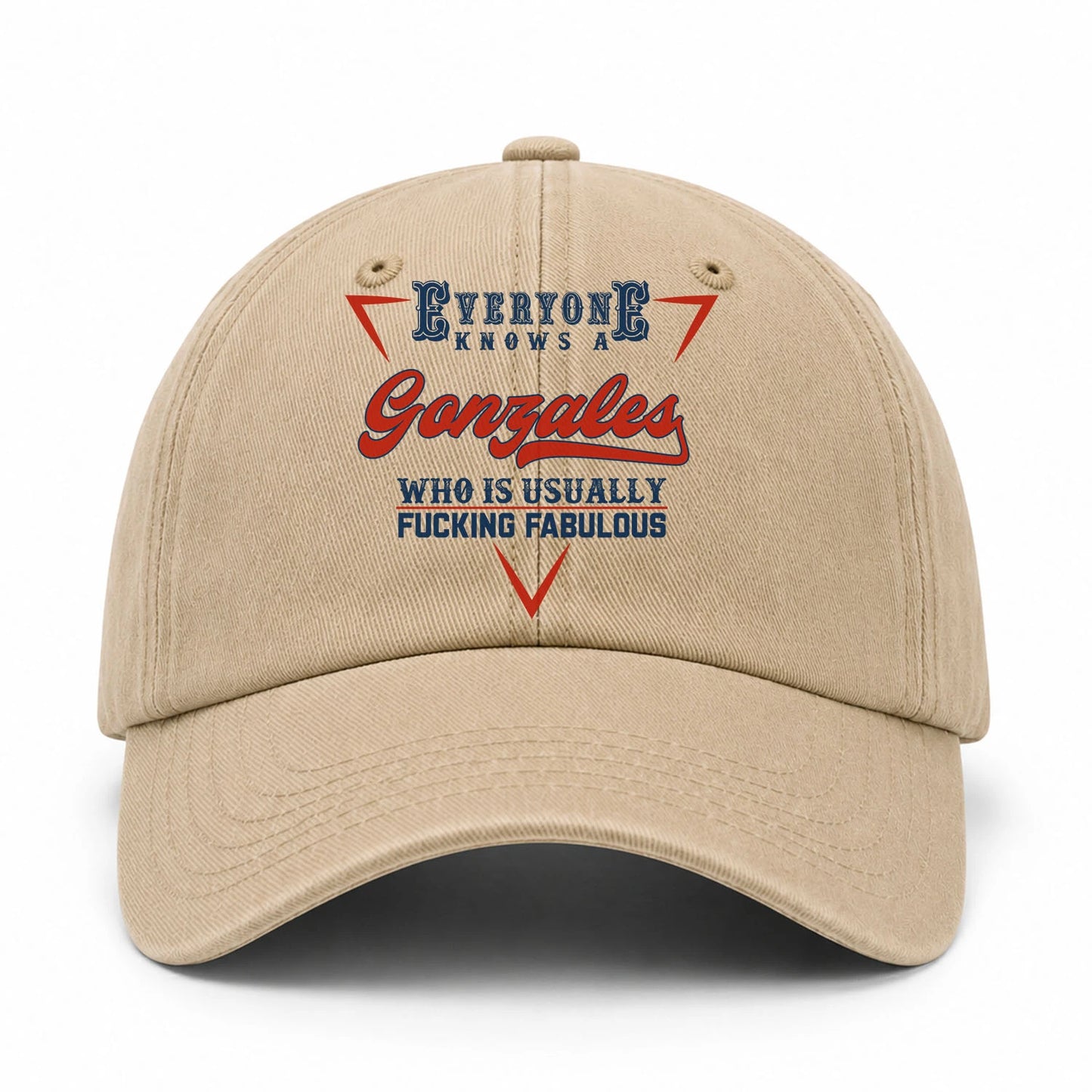Everyone Knows A Your Name Who Is Usually Fucking Fabulous Washed Cap GONZALES 13K1 C53PF