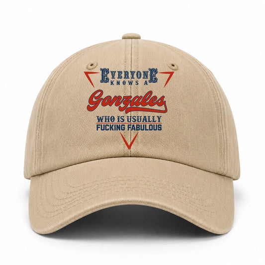 Everyone Knows A Your Name Who Is Usually Fucking Fabulous Washed Cap GONZALES 13K1 C53PF